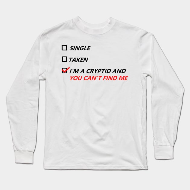 Single, Taken, Hidden Cryptid Long Sleeve T-Shirt by Pink_lil_Ghost